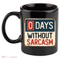 0 Days Without Sarcasm Funny Sarcastic 11oz C Handle Ceramic Mug thumb 2