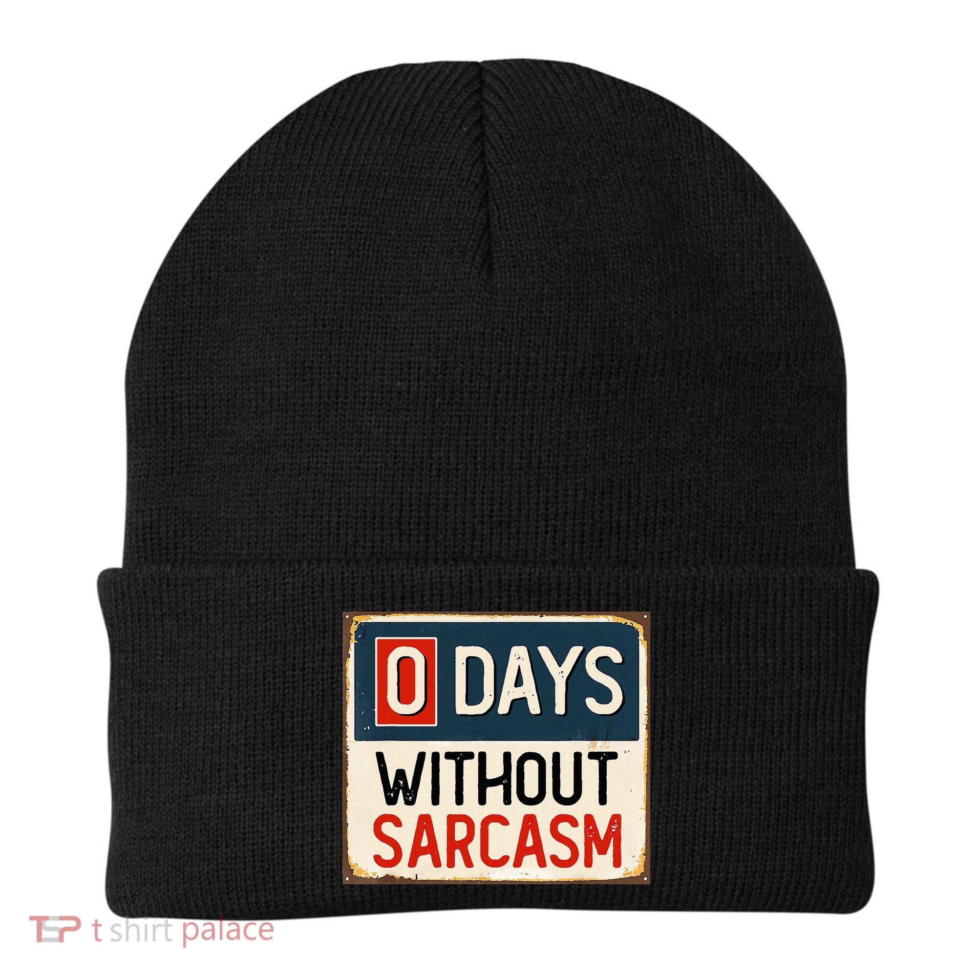 0 Days Without Sarcasm Funny Sarcastic Beanie