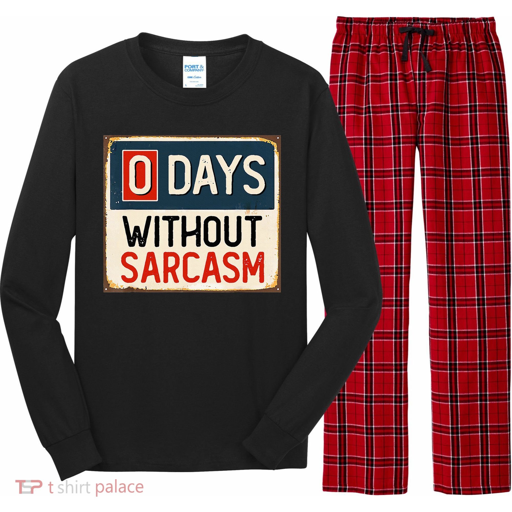 0 Days Without Sarcasm Funny Sarcastic Long Sleeve Pajama Set
