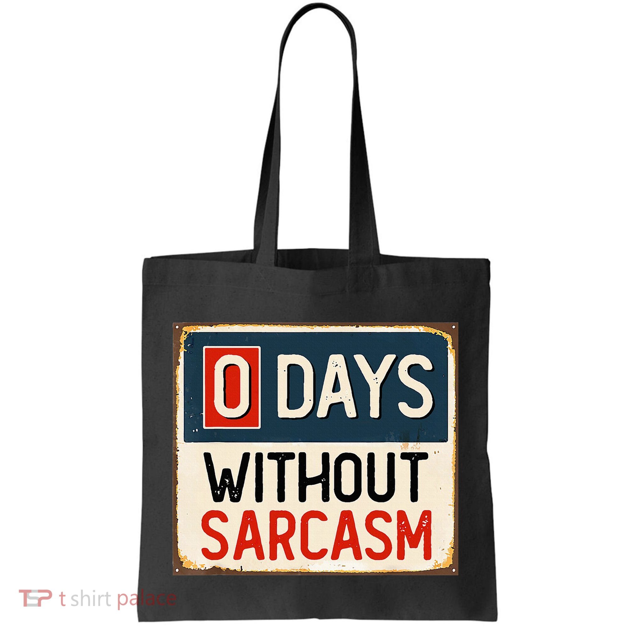 0 Days Without Sarcasm Funny Sarcastic Tote Bag
