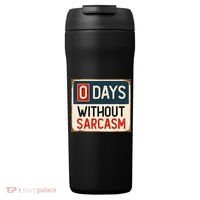 0 Days Without Sarcasm Funny Sarcastic 24oz Duet Stainless Steel Tumbler thumb 0