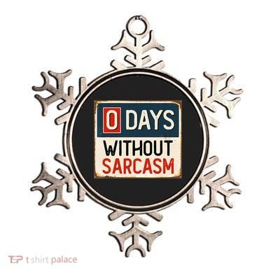 0 Days Without Sarcasm Funny Sarcastic Ornament