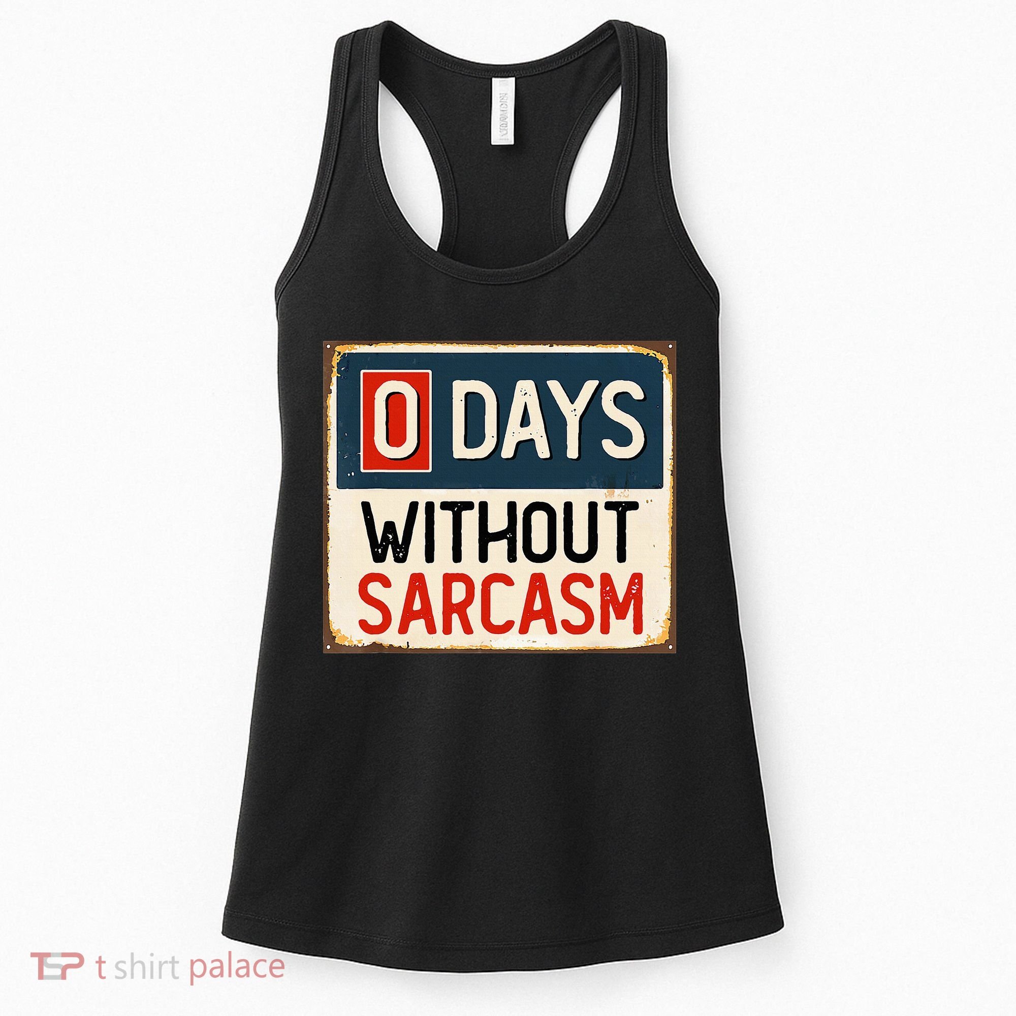 0 Days Without Sarcasm Funny Sarcastic Women's Tank Top