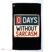 0 Days Without Sarcasm Funny Sarcastic Golf Towel thumb 0