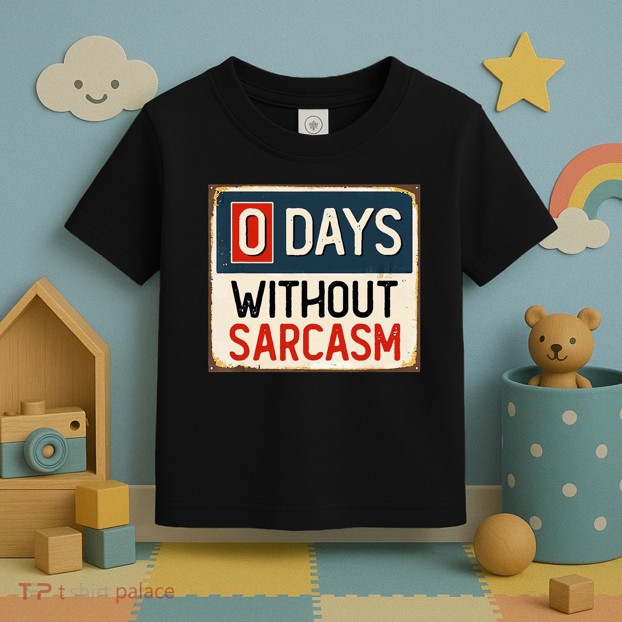 0 Days Without Sarcasm Funny Sarcastic Toddler T-Shirt