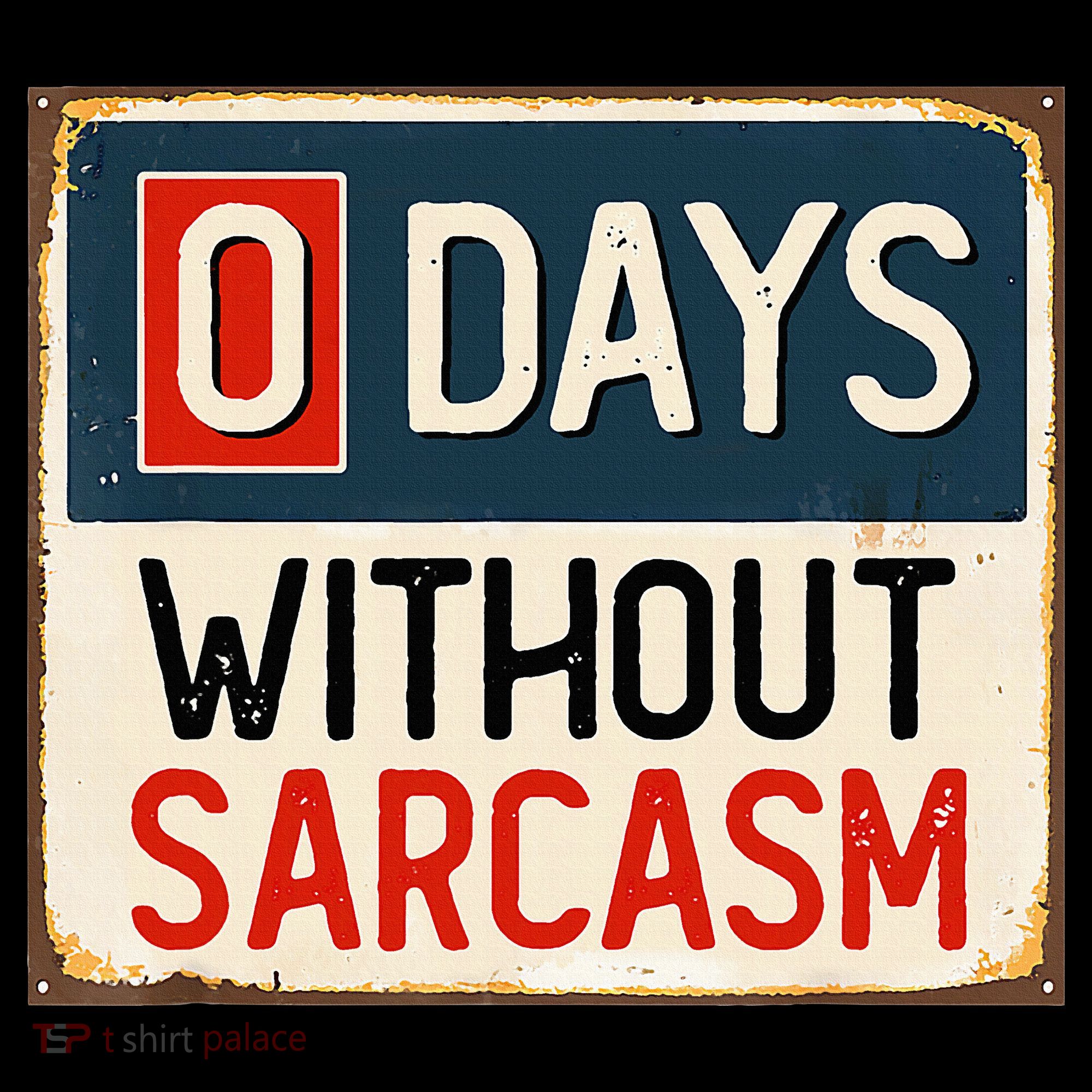 0 Days Without Sarcasm Funny Sarcastic Women's Crop Top Tee