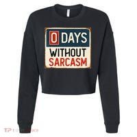 0 Days Without Sarcasm Funny Sarcastic Cropped Pullover Crew thumb 0