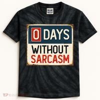 0 Days Without Sarcasm Funny Sarcastic Kids Tie-Dye T-Shirt thumb 0