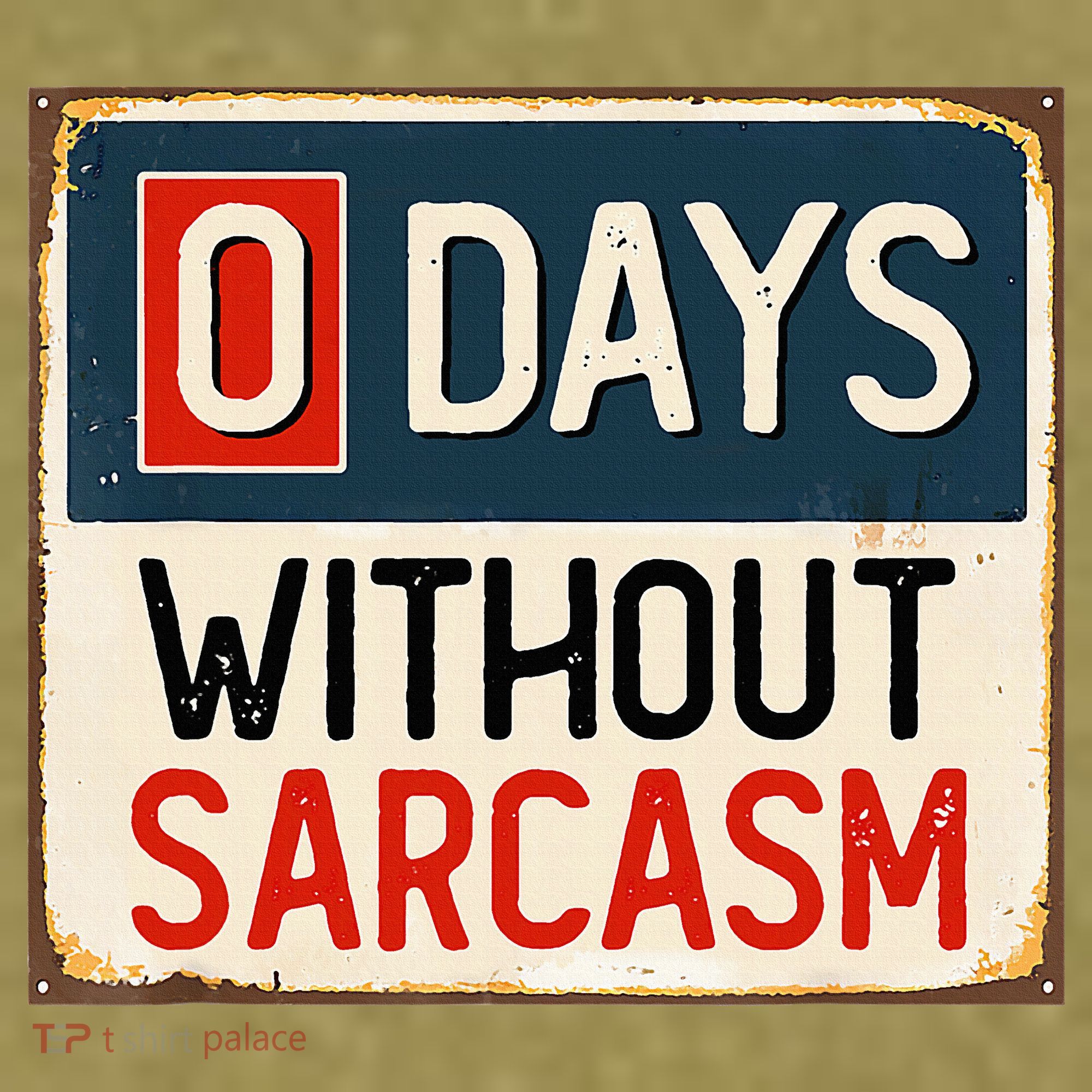 0 Days Without Sarcasm Funny Sarcastic Garment-Dyed Women's Muscle Tee