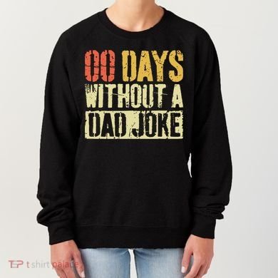 00 Days Without A Dad Joke Fathers Day Women's Sweatshirt
