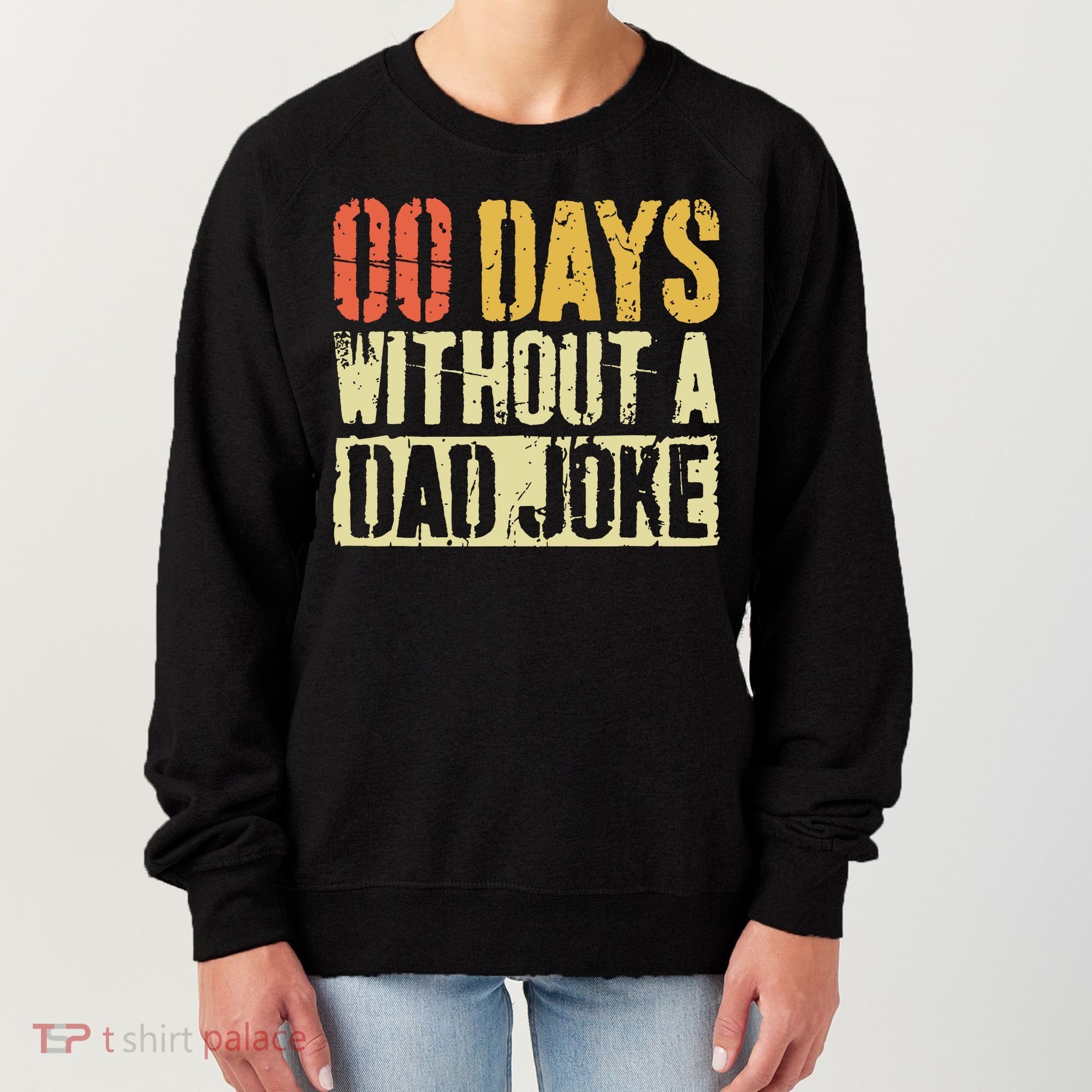 00 Days Without A Dad Joke Fathers Day Women's Sweatshirt