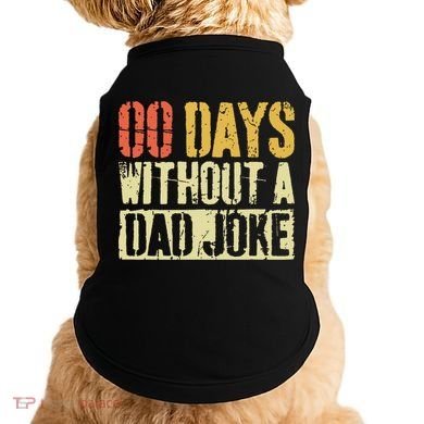 00 Days Without A Dad Joke Fathers Day Doggie Tank