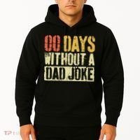 00 Days Without A Dad Joke Fathers Day Hoodie thumb 2