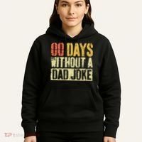 00 Days Without A Dad Joke Fathers Day Hoodie thumb 5