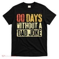 00 Days Without A Dad Joke Fathers Day T-Shirt thumb 0