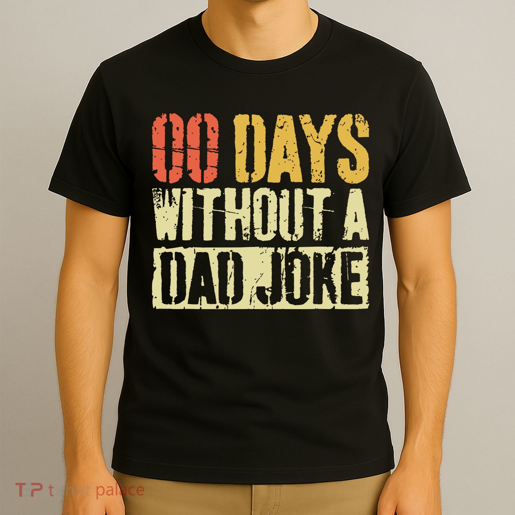 00 Days Without A Dad Joke Fathers Day T-Shirt