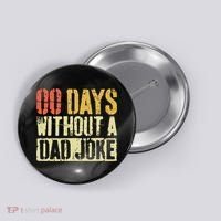 00 Days Without A Dad Joke Fathers Day Button thumb 0