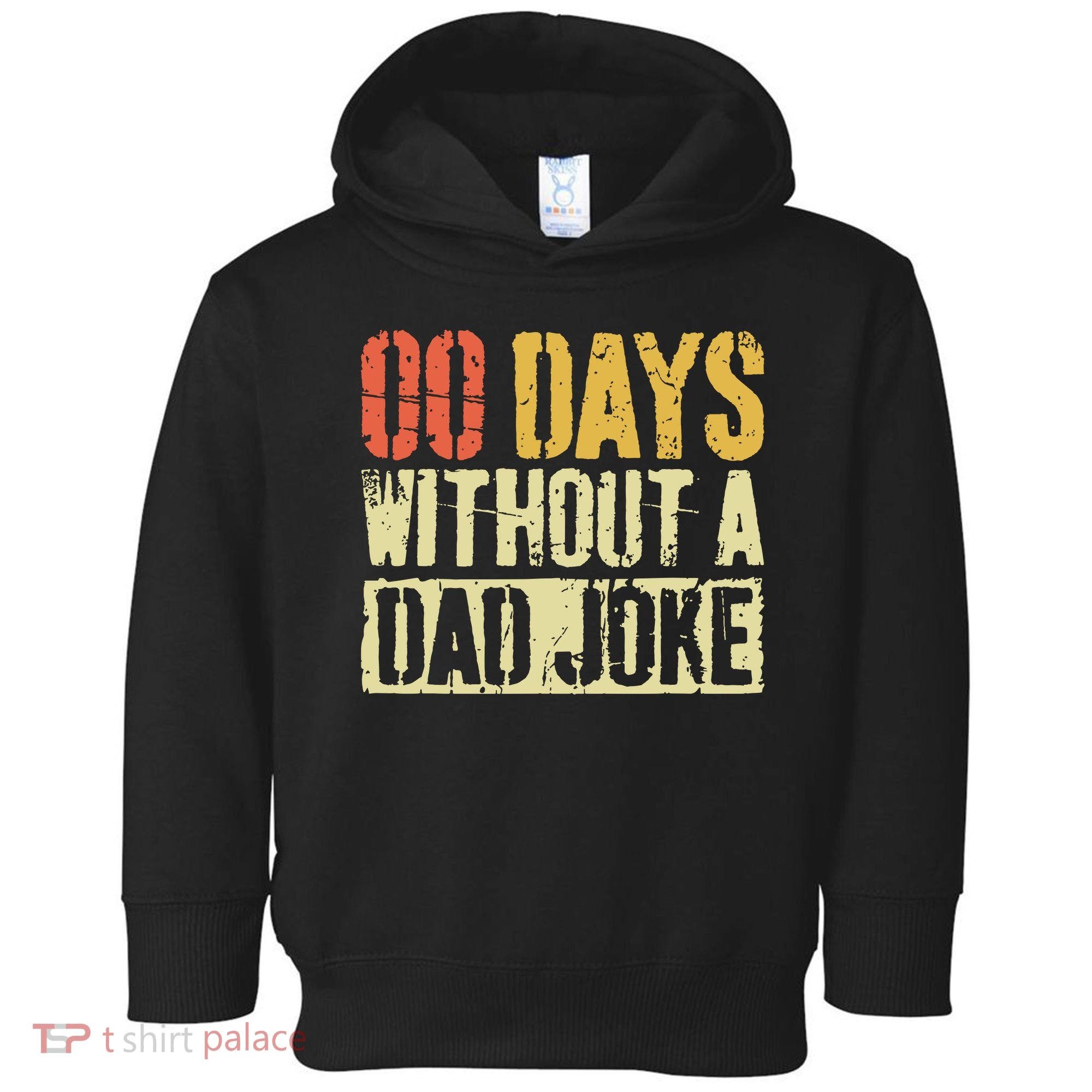 00 Days Without A Dad Joke Fathers Day Toddler Hoodie