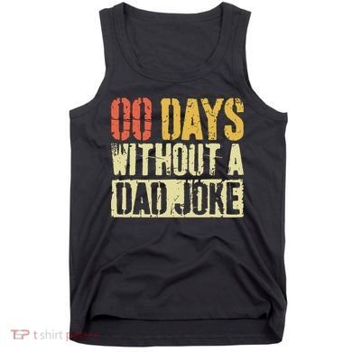 00 Days Without A Dad Joke Fathers Day Tank Top