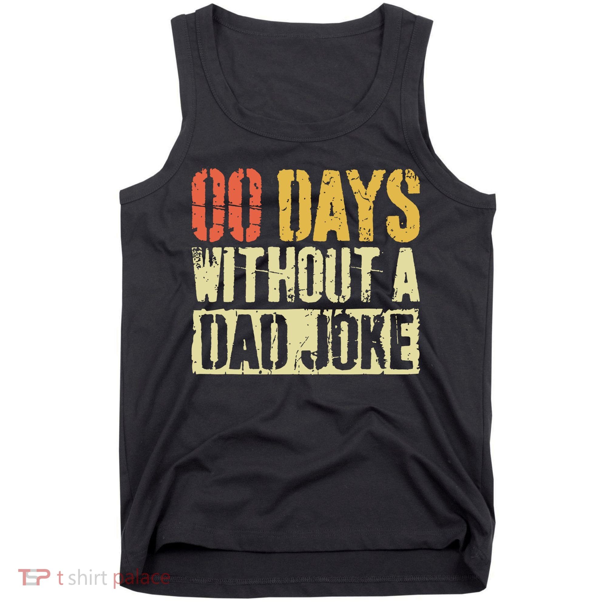 00 Days Without A Dad Joke Fathers Day Tank Top