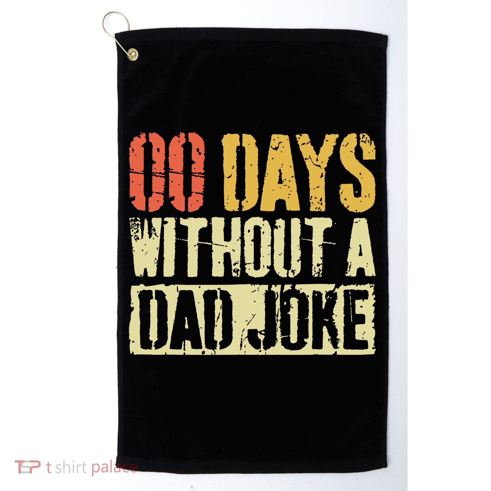 00 Days Without A Dad Joke Fathers Day Golf Towel