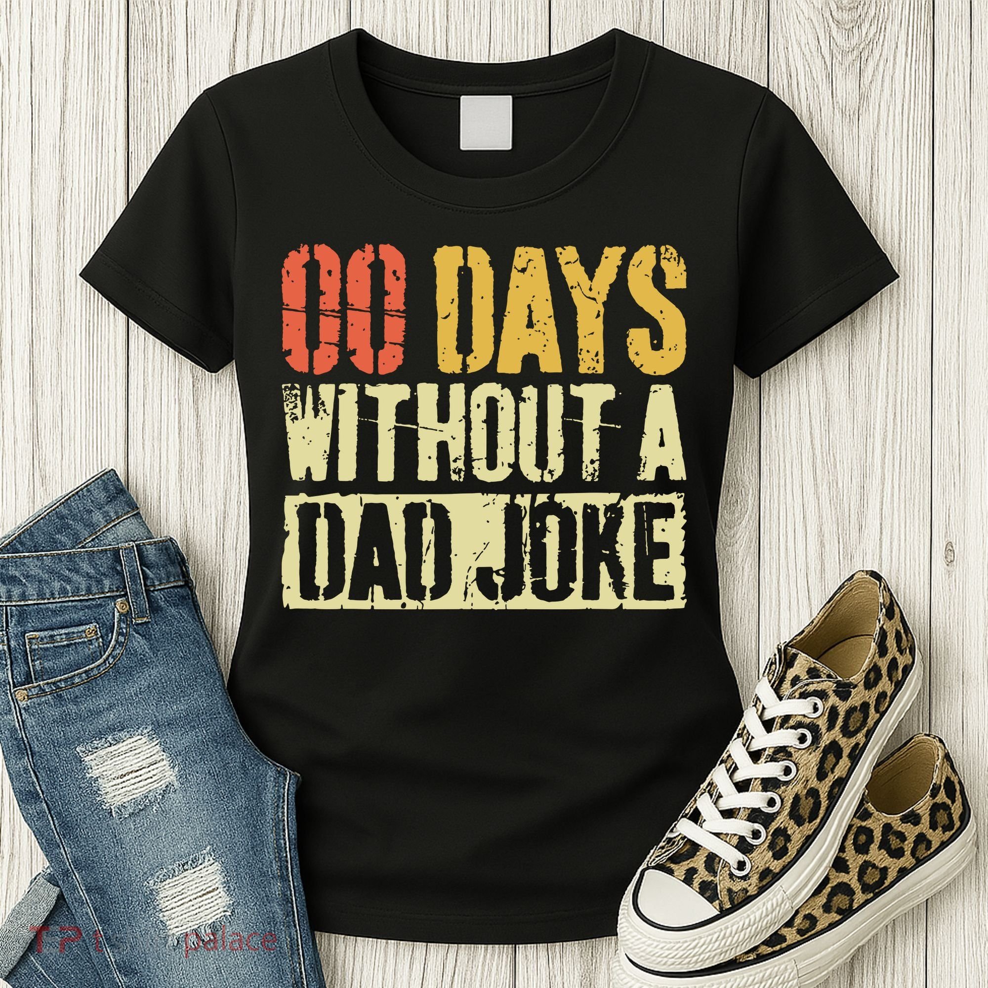 00 Days Without A Dad Joke Fathers Day Women's T-Shirt
