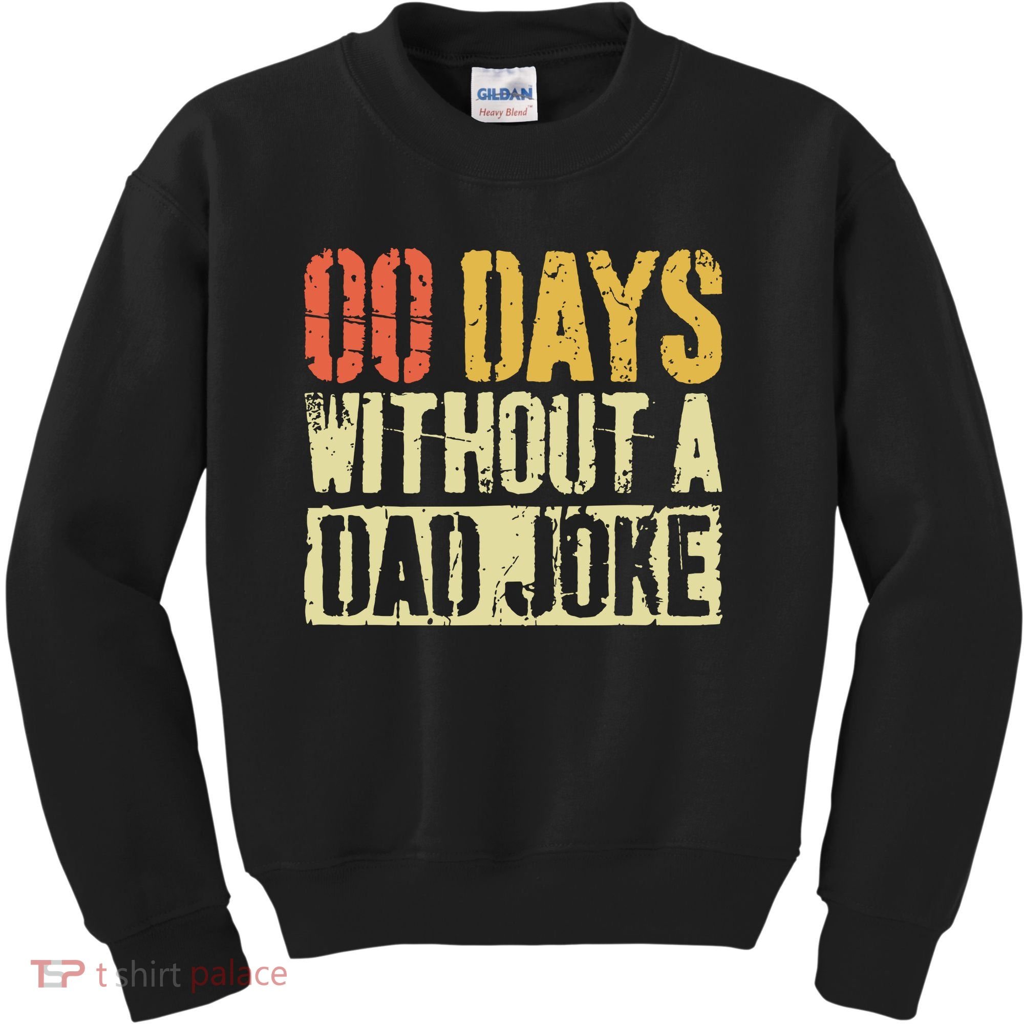 00 Days Without A Dad Joke Fathers Day Kids Sweatshirt