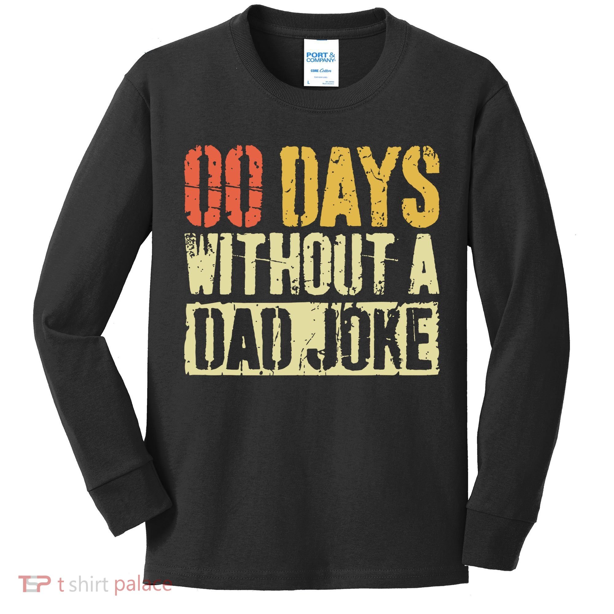 00 Days Without A Dad Joke Fathers Day Kids Long Sleeve Shirt