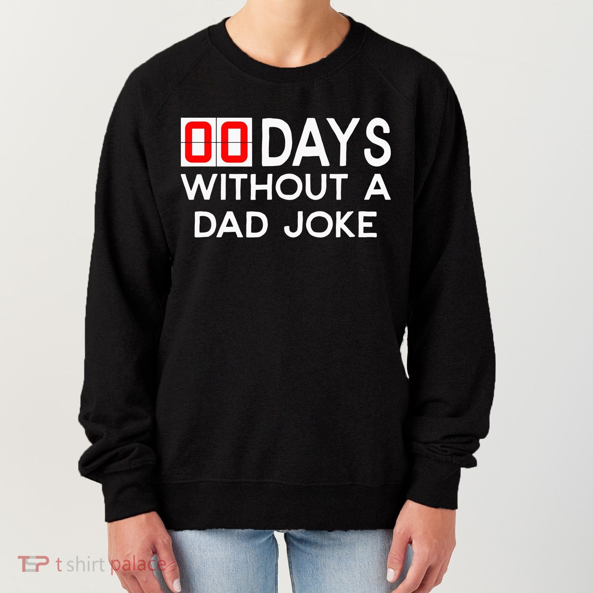 00 Days Without A Dad Joke Zero Days Fathers Day Gift Women's Sweatshirt