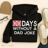 00 Days Without A Dad Joke Zero Days Fathers Day Gift Hoodie thumb 4