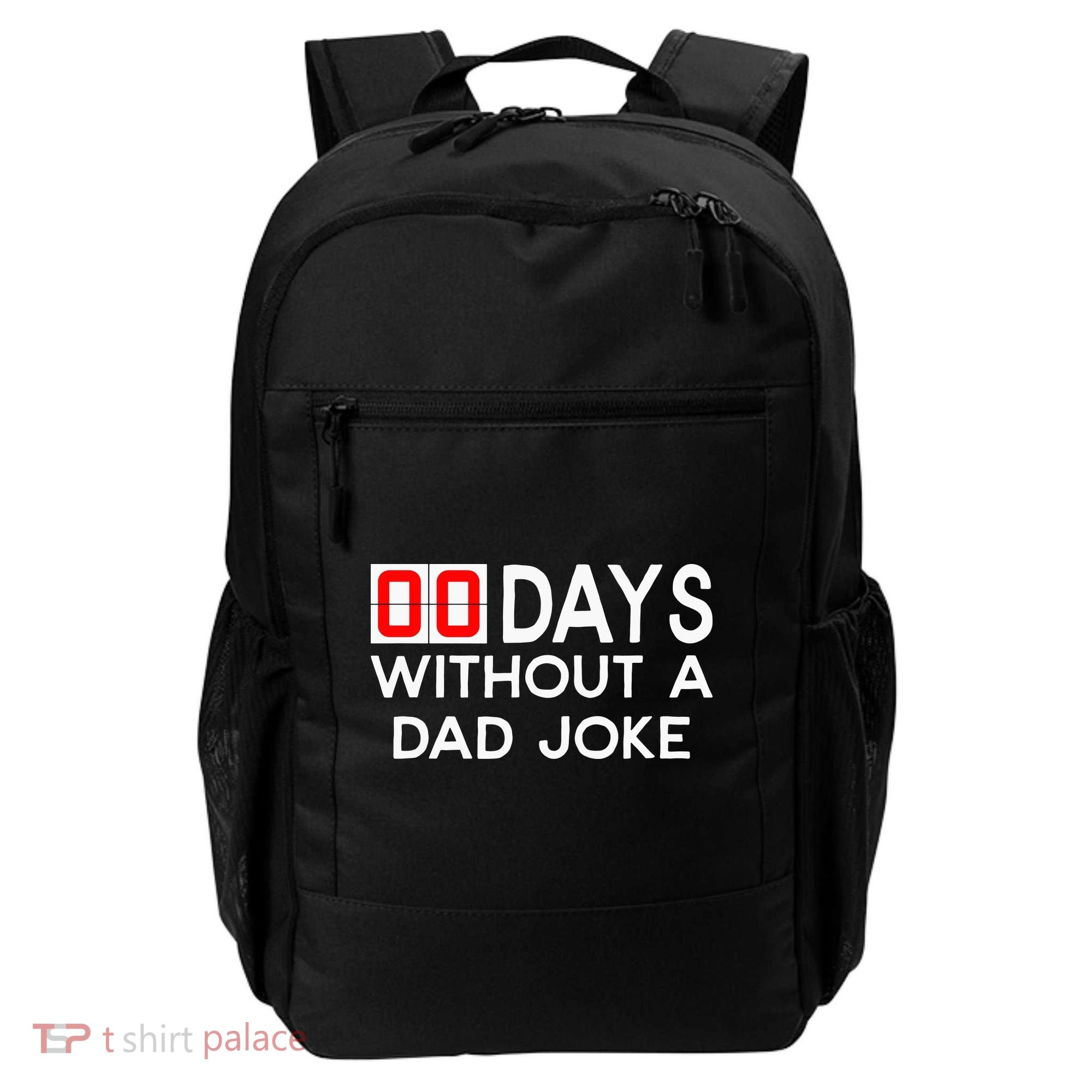 00 Days Without A Dad Joke Zero Days Fathers Day Gift Backpack