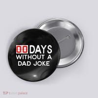 00 Days Without A Dad Joke Zero Days Fathers Day Gift Button thumb 0