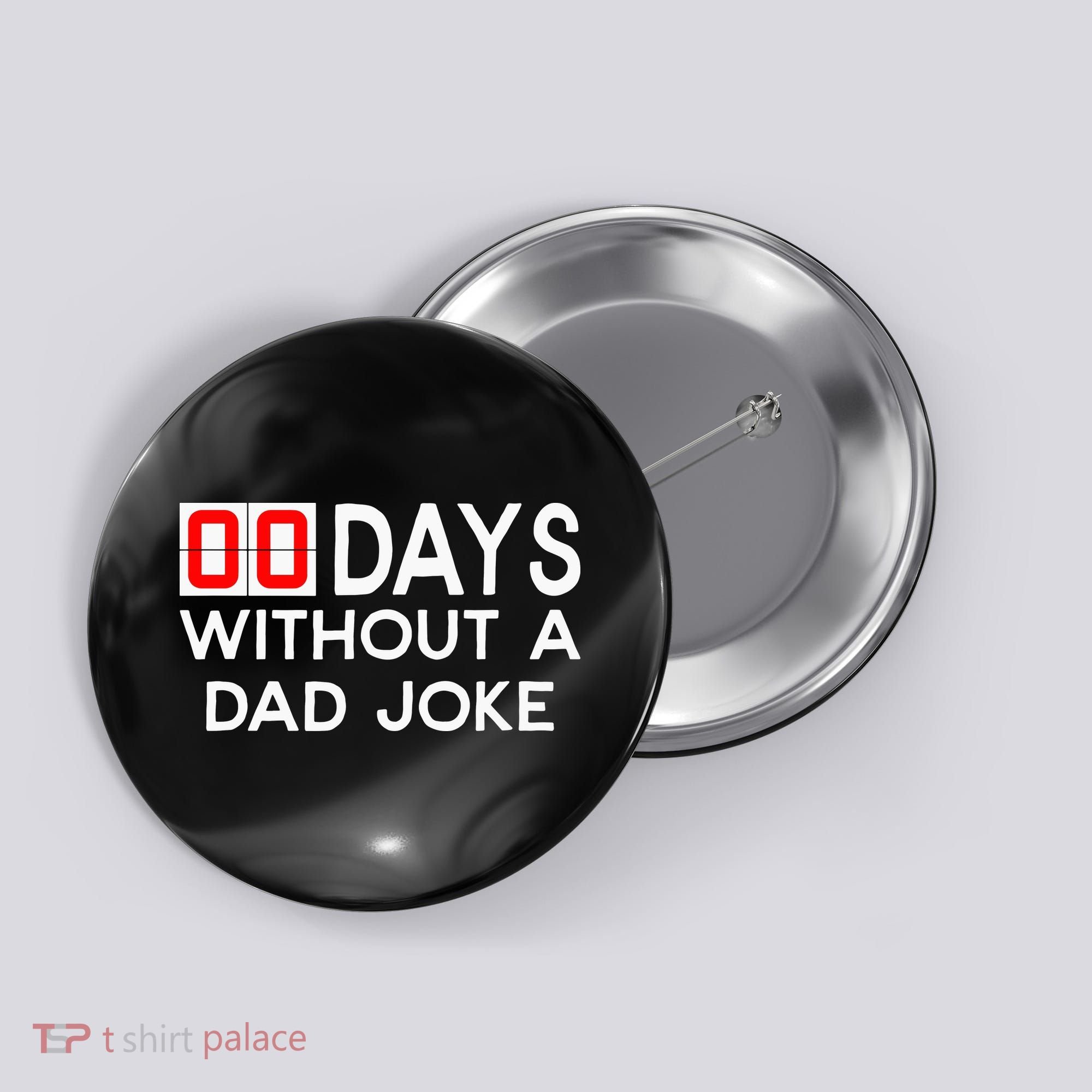00 Days Without A Dad Joke Zero Days Fathers Day Gift Button