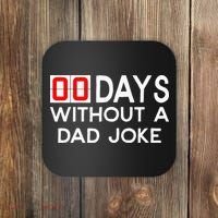 00 Days Without A Dad Joke Zero Days Fathers Day Gift Coaster thumb 0