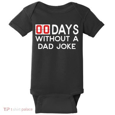 00 Days Without A Dad Joke Zero Days Fathers Day Gift Baby Bodysuit
