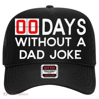 00 Days Without A Dad Joke Zero Days Fathers Day Gift Hat