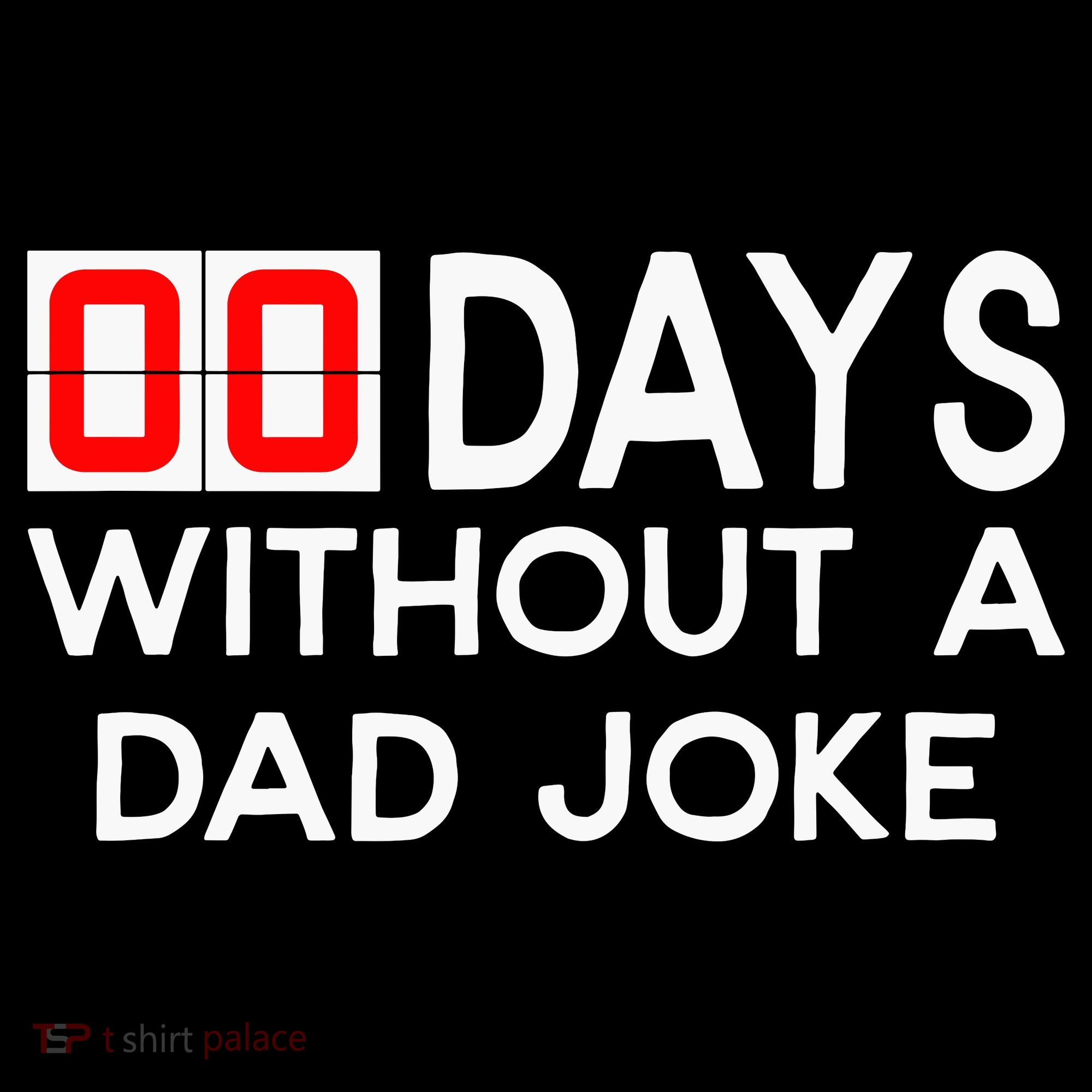 00 Days Without A Dad Joke Zero Days Fathers Day Gift Toddler Hoodie