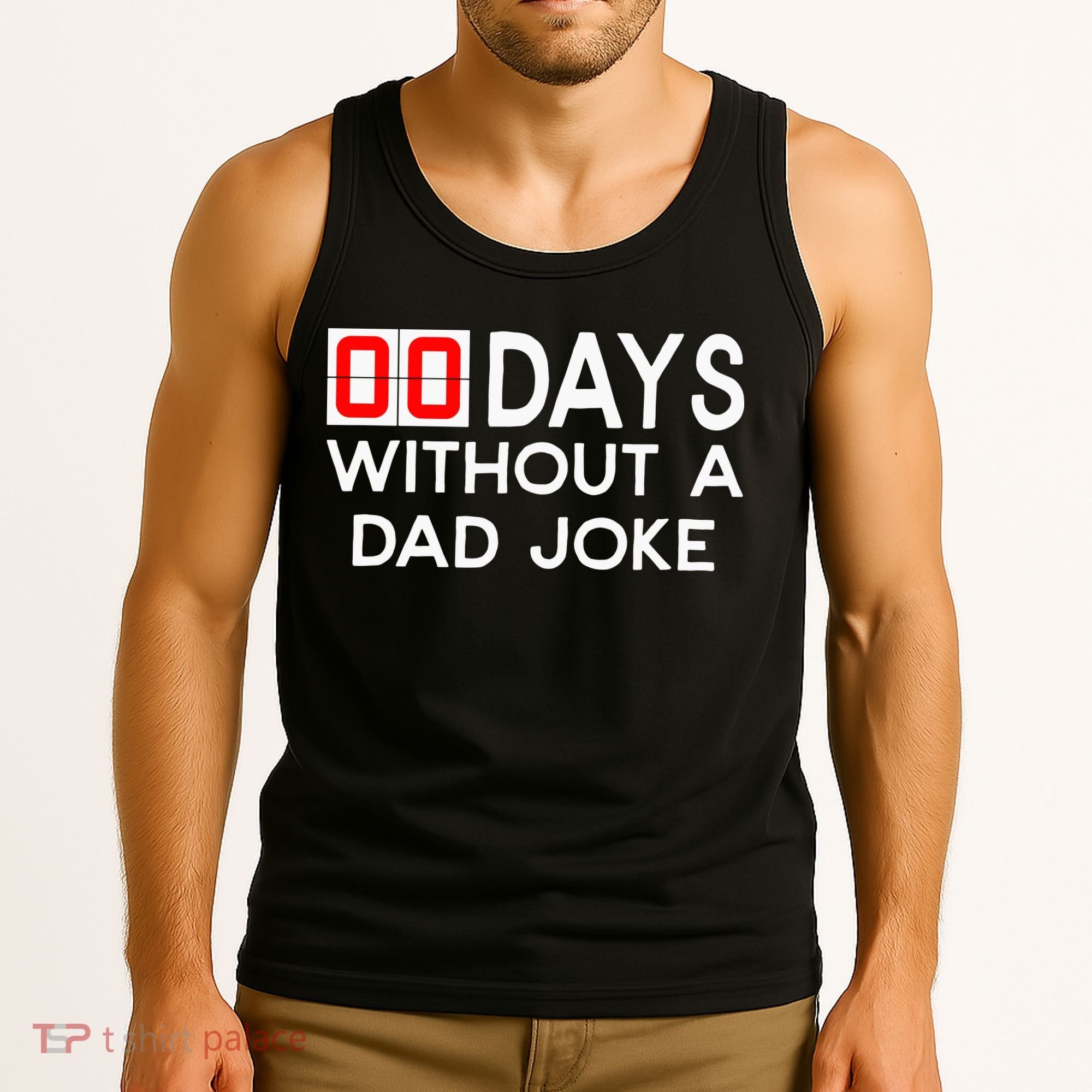 00 Days Without A Dad Joke Zero Days Fathers Day Gift Tank Top