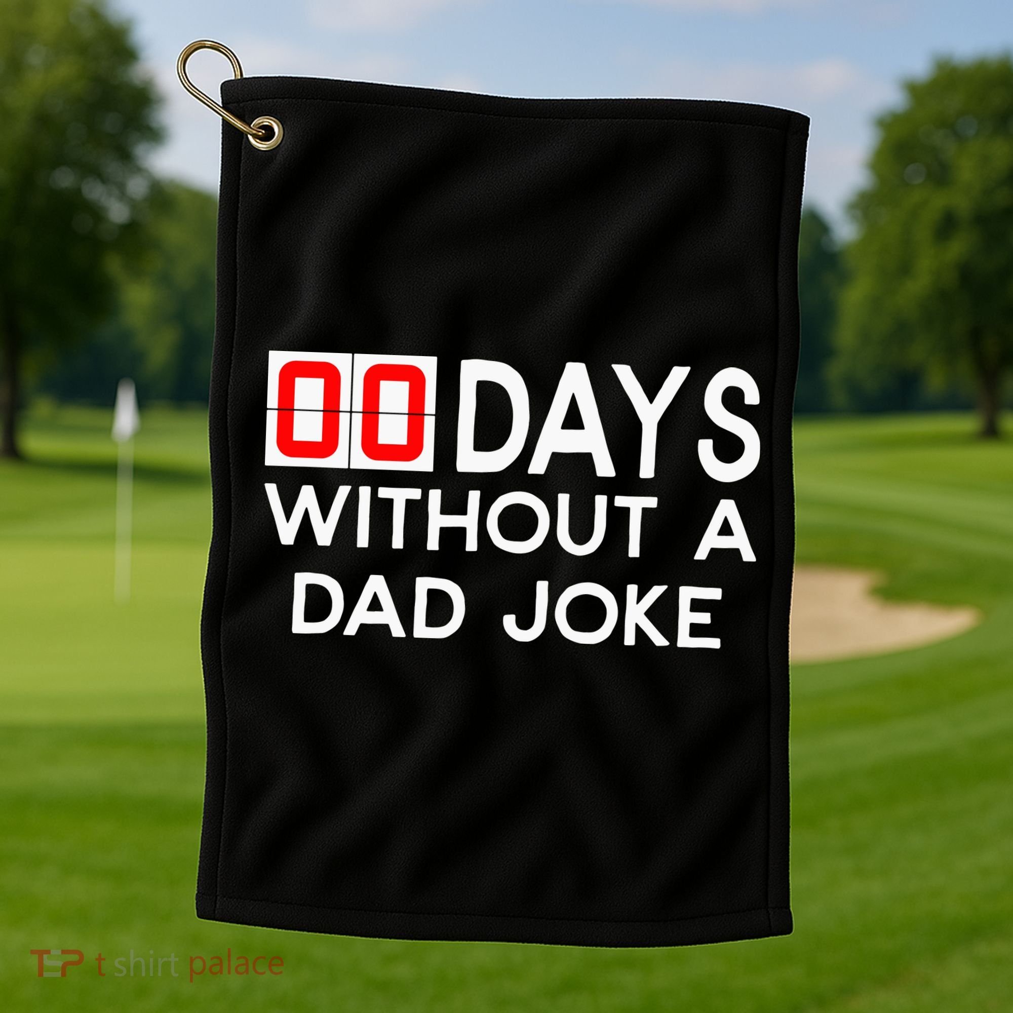 00 Days Without A Dad Joke Zero Days Fathers Day Gift Golf Towel