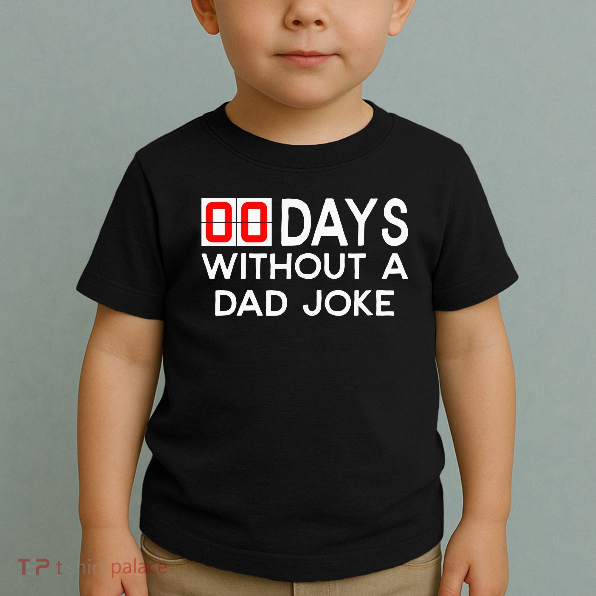 00 Days Without A Dad Joke Zero Days Fathers Day Gift Toddler T-Shirt