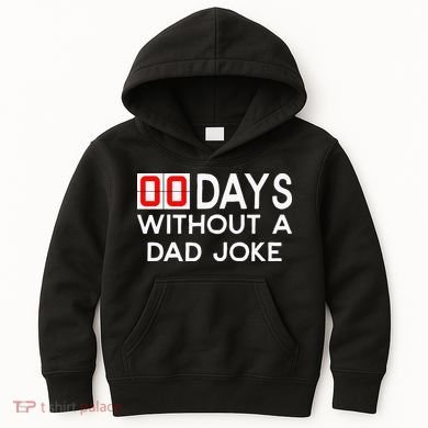 00 Days Without A Dad Joke Zero Days Fathers Day Gift Kids Hoodie
