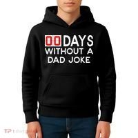 00 Days Without A Dad Joke Zero Days Fathers Day Gift Kids Hoodie thumb 4