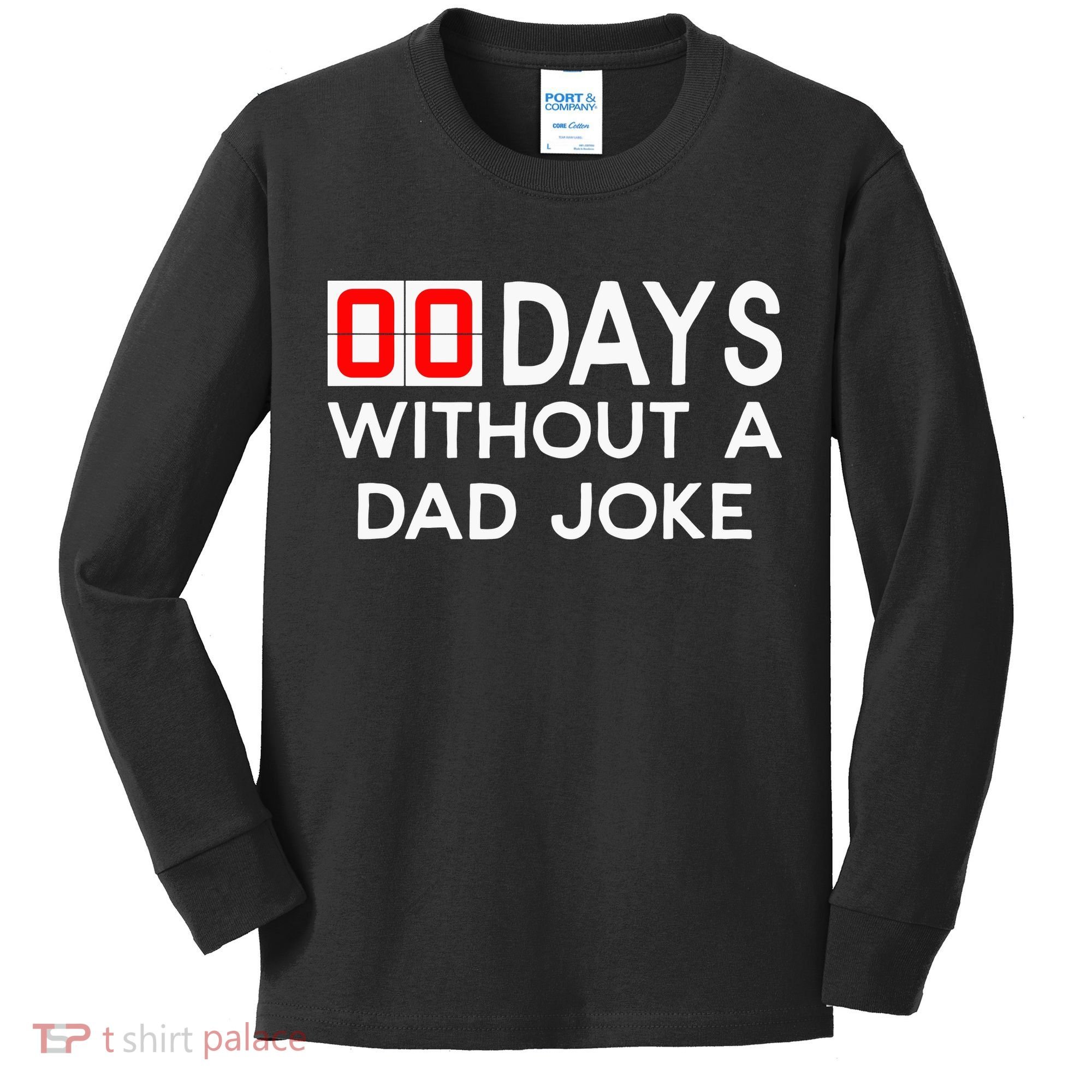 00 Days Without A Dad Joke Zero Days Fathers Day Gift Kids Long Sleeve Shirt