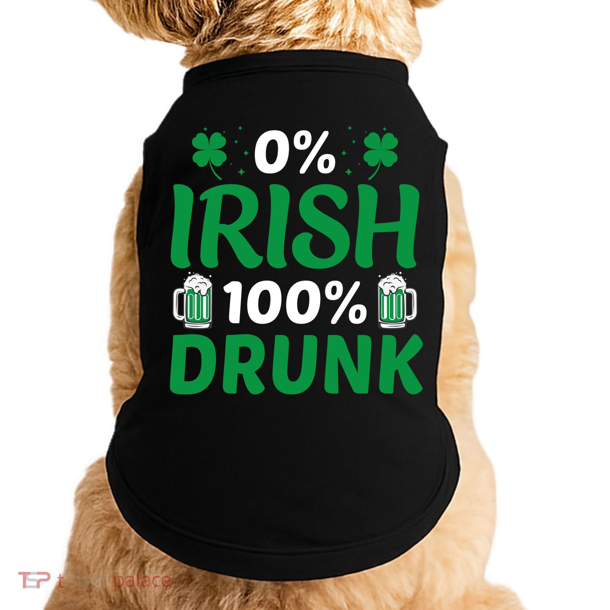 0% Irish 100% Drunk, St Patrick's Day Doggie Tank
