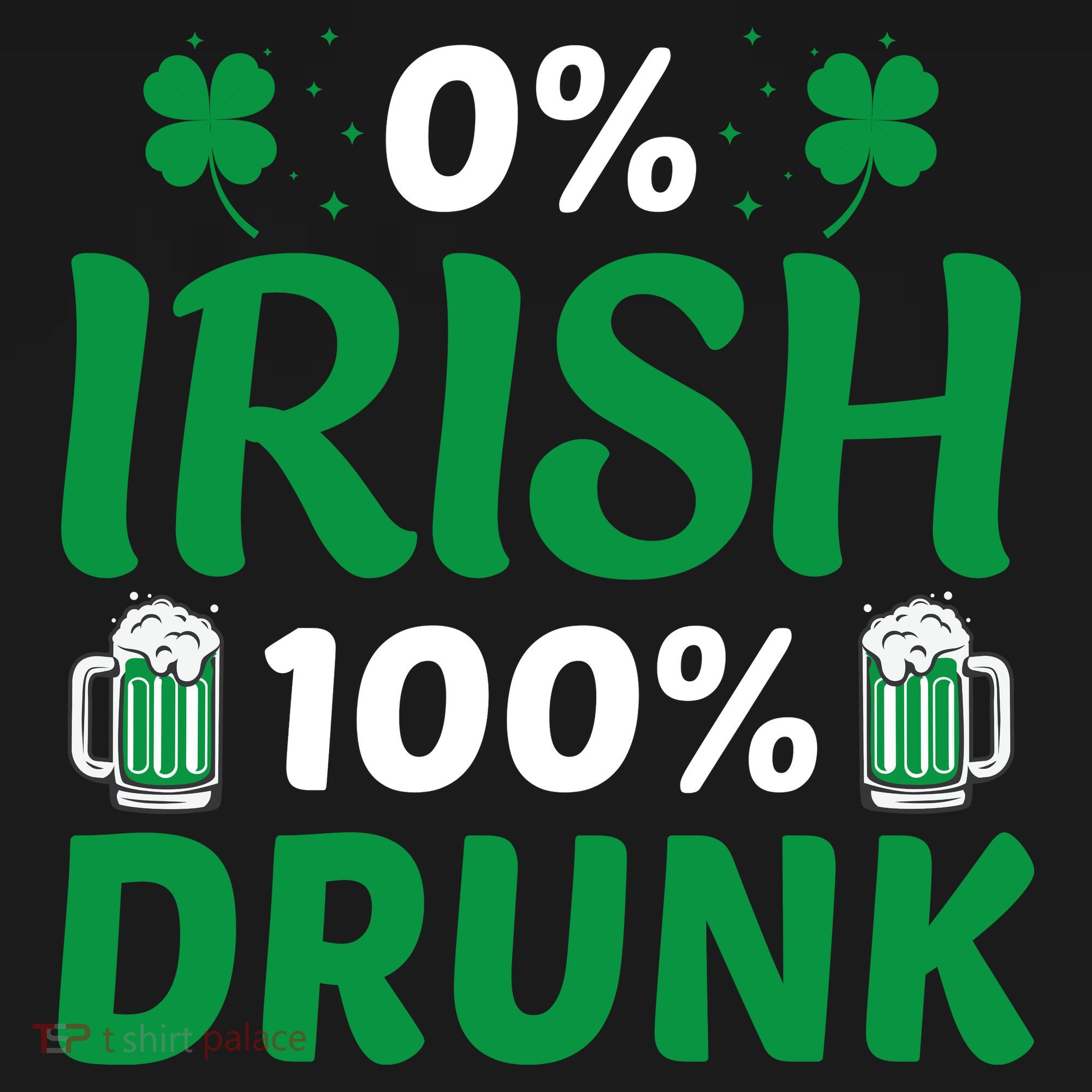 0% Irish 100% Drunk, St Patrick's Day Sweatshirt
