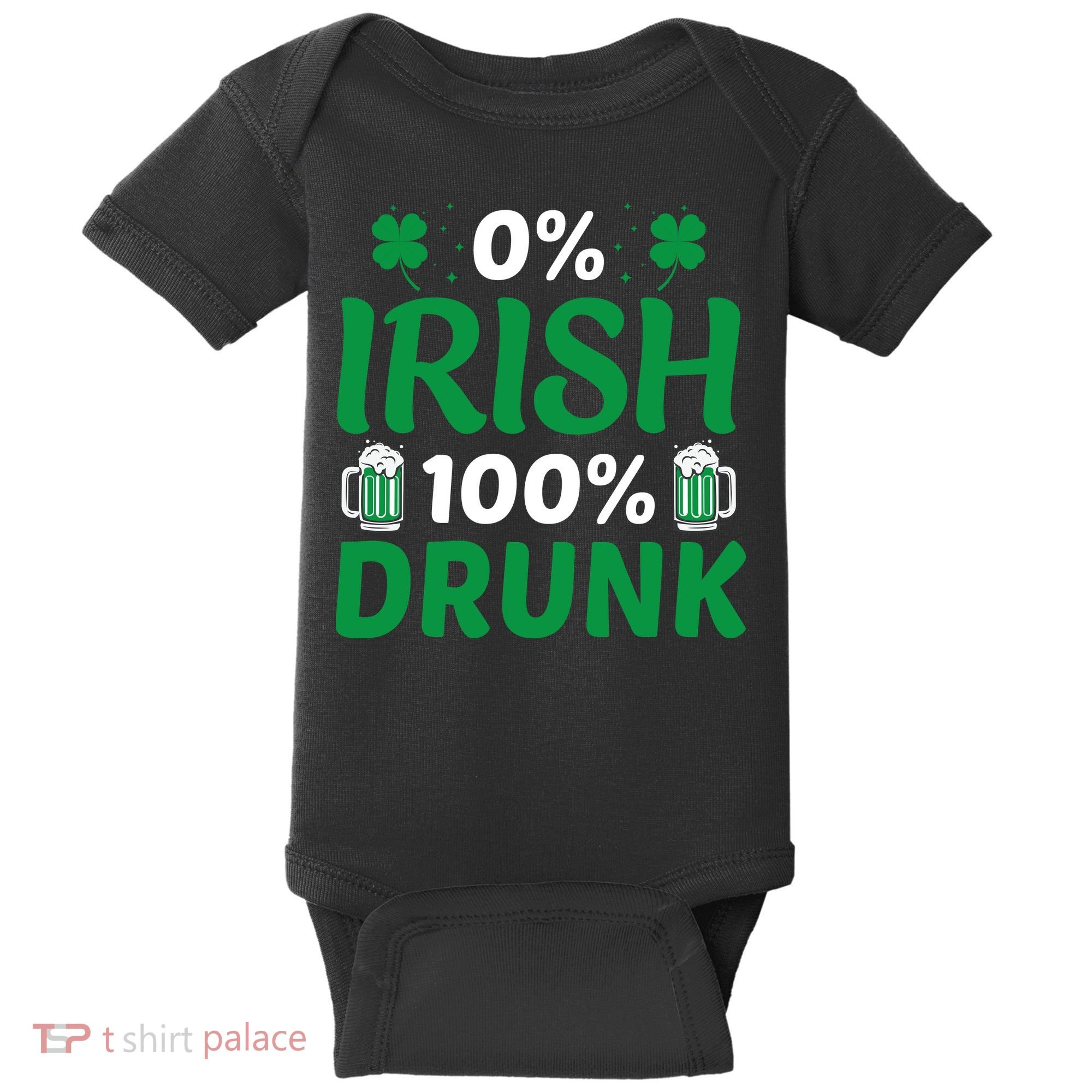 0% Irish 100% Drunk, St Patrick's Day Baby Bodysuit