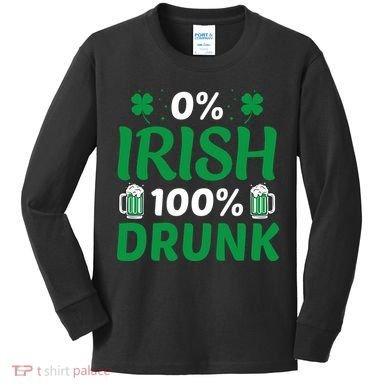 0% Irish 100% Drunk, St Patrick's Day Kids Long Sleeve Shirt