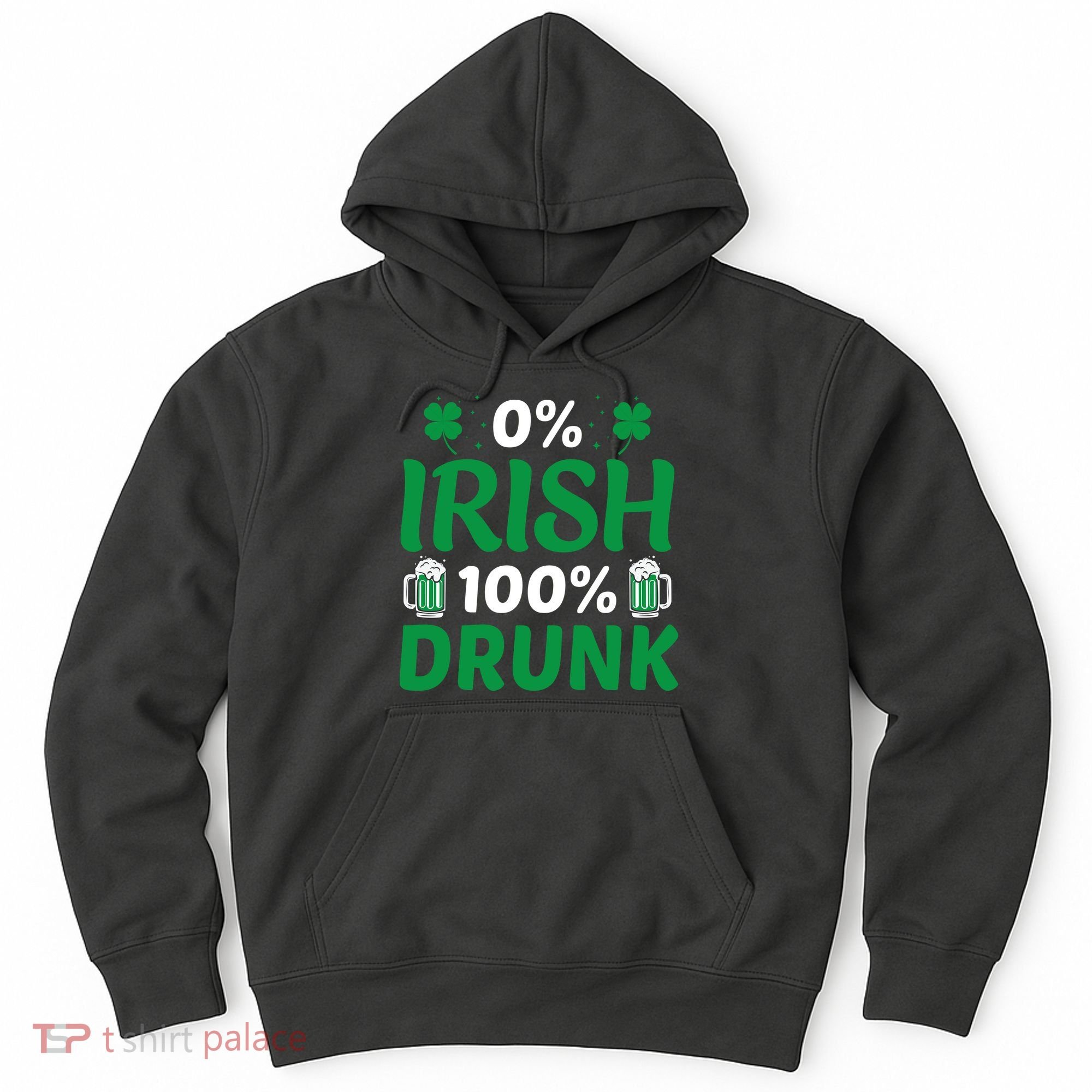 0% Irish 100% Drunk, St Patrick's Day Hoodie