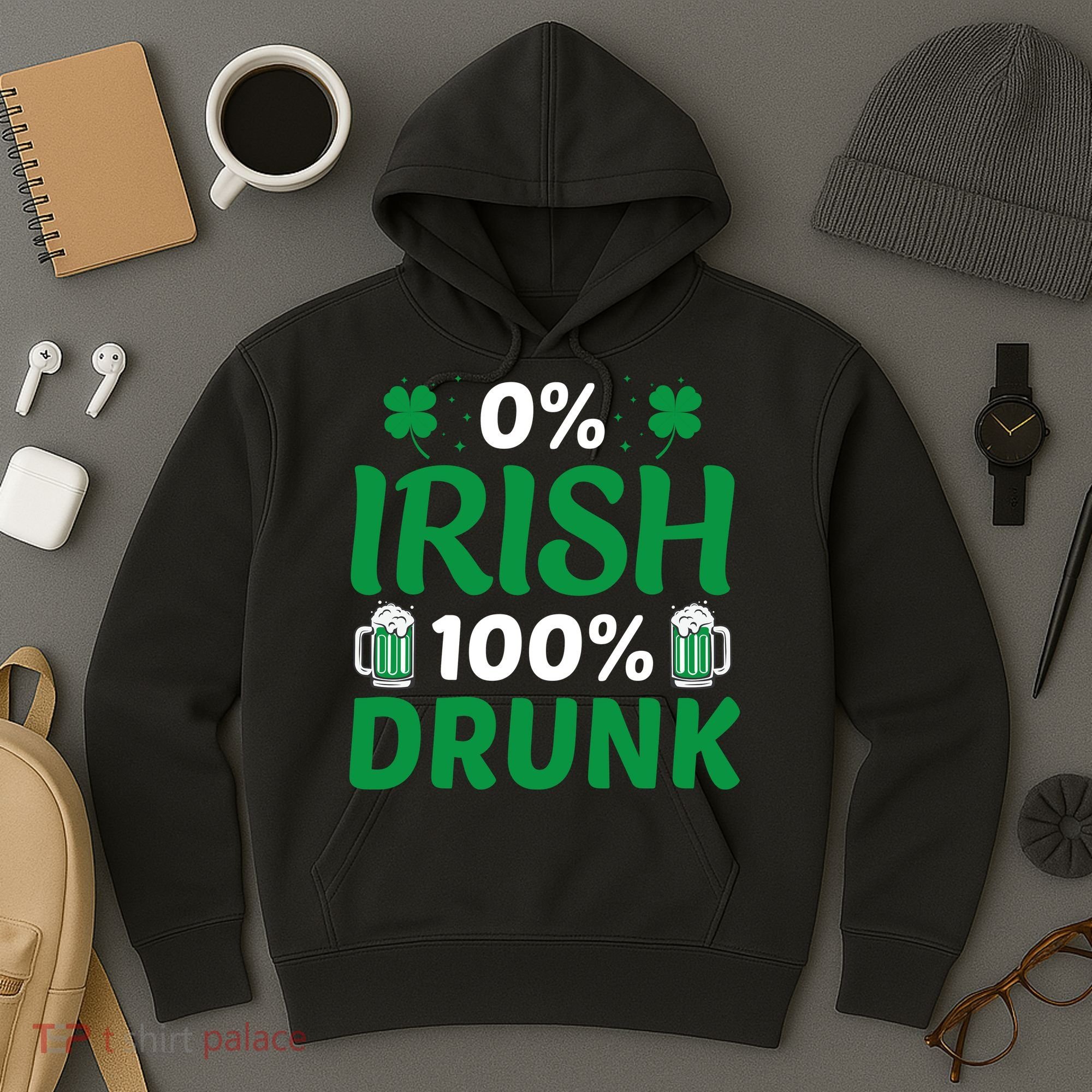 0% Irish 100% Drunk, St Patrick's Day Hoodie