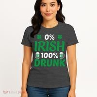 0% Irish 100% Drunk, St Patrick's Day Women's T-Shirt thumb 4